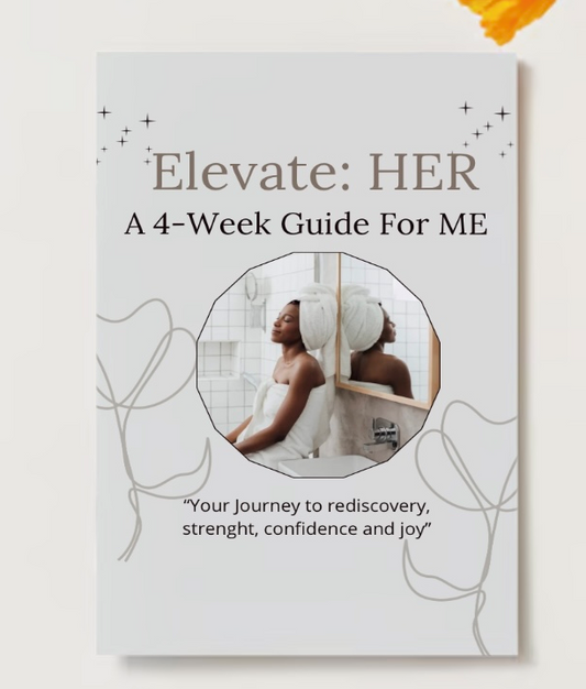 ELEVATE HER: A 4- Week Guide For Me